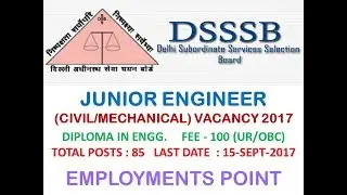 DSSSB | JE VACANCY 2017 | LAST DATE 15-SEPT-2017 | GOVT. JOBS | DELHI |