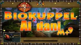 World of Warcraft, Biokuppel Al&acute;dani M+9!