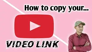 How To Copy My Youtube Video Link On Pc And Phone || How To Copy Youtube Video Url