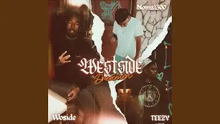 Westside Dreamin' (feat. TEEZY & Noms1300)
