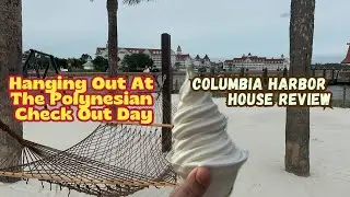 Polynesian Resort Views | Columbia Harbor House | My Last Day At Disneyworld