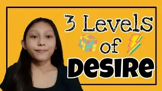 3 Levels of Desire