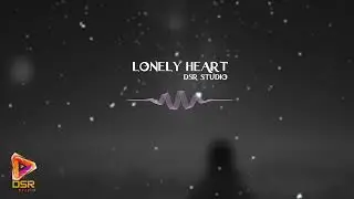Lonely Heart | Emotional Pop Ballad on Loneliness and Heartache | @dsr-studioLK