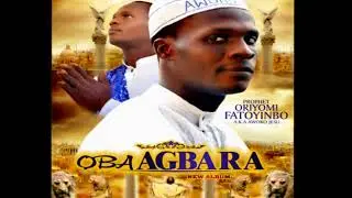 OBA AGBARA by prophet ORIYOMII FATOYINBO (aka AWOKO JESU)