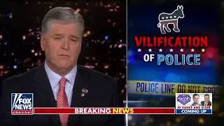 Hannity reacts to media's idiotic suggestions to law enforcement