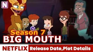 Big Mouth Season 7 Release Date, Cast & Plot Details - Release on Netflix
