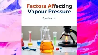 Factors affecting Vapour Pressure