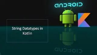 Android App development in Kotlin| 