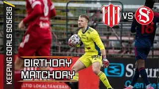 A Birthday Win?? - Sandvikens IF Match Day Vlog | Keeping Goals S5Ep36