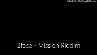 2face - Mission Riddim