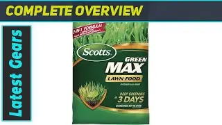 Scotts Green Max Lawn Food: The Best Lawn Fertilizer for Deep Greening