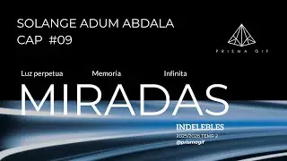 Solange Adum Abdala, Miradas Indelebles T2E9.