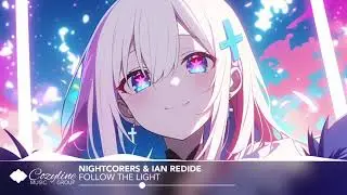 Nightcorers & Ian Redide - Follow The Light (Cozyline Label Release)