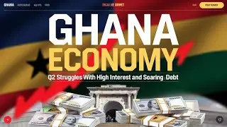 Ghana Economy 2025: Q2 Struggles With High Interest And Soaring Debt