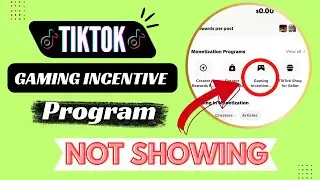 TikTok Gaming Incentive Program | Not Showing problem Fix | Earn Money from tiktok Gaming Event