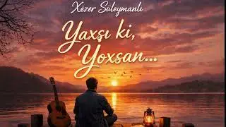 Yaxşı ki, yoxsan-Xəzər S&uuml;leymanlı (Future House)