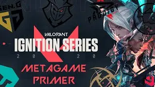 The Only VALORANT Ignition Series Meta Primer You Need