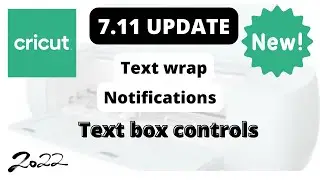 Cricut design space update 2022 7.11 I Text wrap, rotate text box, unlock text box, notifications