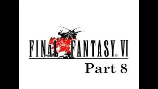 Let's Play Final Fantasy VI Pixel Remaster - Part 8 - Zozo?  Never heard of it!