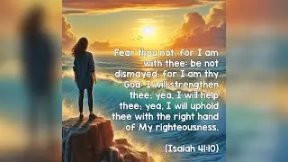 Fear thou not - Isaiah 41:10 | Memory Verse Song (KJV)