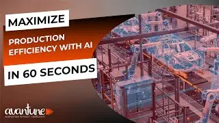 Maximize production efficiency with artificial intelligence