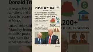 Trump & Lukashenko: Belarus Frees 52 Prisoners After Trump&rsquo;s Appeal | Positify Daily