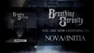 Breathing Serenity - 'Nova // Initia'