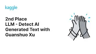 Kaggle Solution Walkthroughs: LLM - Detect AI Generated Text with Guanshuo Xu | Kaggle