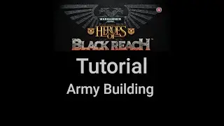 Heroes of Black Reach - Tutorial - Army Building