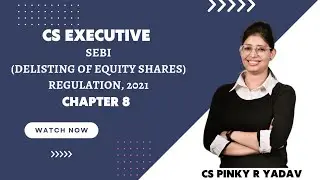 CS Executive|SLCM| SEBI (Delisting of equity shares) Regulation, 2021|Chapter 8(Class 7)#csexecutive