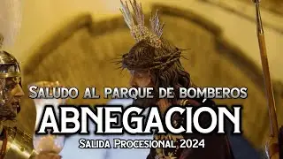 4K | ABNEGACIÓN SALUDO PARQUE DE BOMBEROS | 2024 | A. M. VIRGEN DE LOS REYES