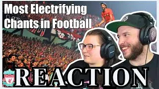 Most Electrifying Chants In Football | With Lyrics | CANADIAN'S FIRST TIME REACTION