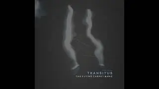 Chapter VI - TRANSITUS (Atto Terzo) - The Flying Carpet Band