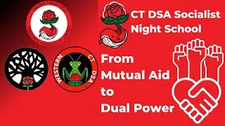 CT Socialist Night School: From Mutual Aid to Dual Power