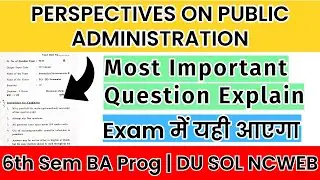 DU SOL 6th Semester Political Science PERSPECTIVES ON PUBLIC ADMINISTRATION Important Question #du