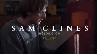 Sam Clines - Holding On (Acoustic Music Video)