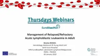 Thursday Webinar - Management of relapsed/refractory Acute Lymphoblastic Leukaemia in Adult