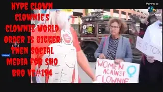 Hype Clown Clownie's Clownie World Order is bigger than Social Media for sho bro VC#194