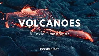 The Deadly Experiment: Disposing Toxic Waste in Volcanoes |  Short Documentary | BitsImages