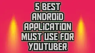 "TOP 5 AWESOME AND BEST ANDROID APPS" - 2020 -Must use Youtuber for Video Ranking