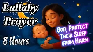 God, Protect Their Sleep from Harm | Powerful Prayer Lullaby for Children&rsquo;s Safety and Peace