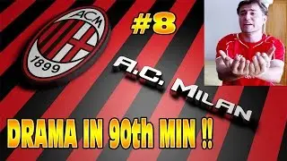 FIFA 14 AC Milan Career #8 DRAMA IN 90th MIN OMG!!!