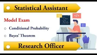 Model Exam| Conditional Probability| Bayes' Theorem| Statistical Assistant| Research Officer|