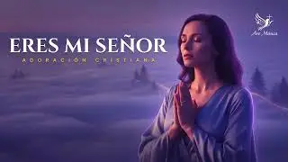 Eres mi Señor Rendición del Corazón al Señor | ADORACIÓN CATÓLICA ÍNTIMA Y CONTEMPLATIVA