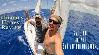 Thiago's UNedited & Honest Review As Crew With Me Aboard S/V Adventureborne