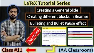 Creating a general slide | Different blocks  | Pause command | Bulleting in beamer | Class 11