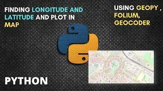Longitude and Latitude Find and Plot In Html Map | Python-Geopy/Folium/Geocoder | #mrlazyprogrammer