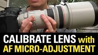 CALIBRATE 300MM LENS, AF MICRO ADJUSTMENT, Canon 7D