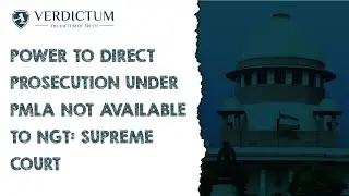 Power To Direct Prosecution Under PMLA Not Available To NGT: Supreme Court