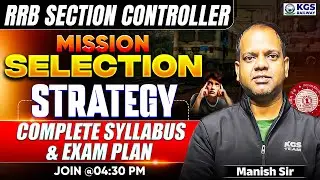 RRB Section Controller Mission Selection | Strategy Complete Syllabus & Exam Plan | By Manish Sir